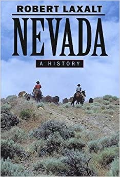 Nevada: A History, by Robert Laxalt